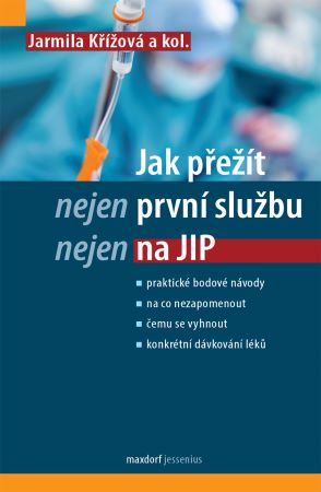 Jak přežít (nejen) první službu (nejen) na JIP - 