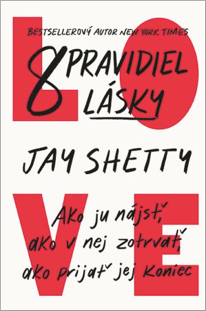 8 pravidiel lásky - Ako ju nájsť, ako v nej zotrvať, ako prijať jej koniec