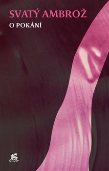 Svatý Ambrož. O pokání - 