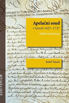 Apelační soud v letech 1627–1727 - Studie a prameny