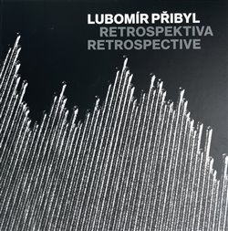 Lubomír Přibyl: Retrospektiva - 