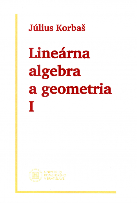 Lineárna algebra a geometria I (2. vydanie) - 