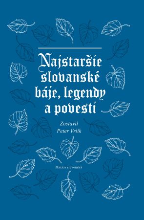 Najstaršie slovanské báje, legendy a povesti - 