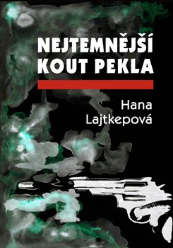 Nejtemnější kout pekla - Hana Lajtkepová