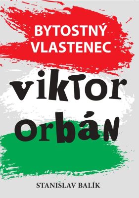 Bytostný vlastenec Viktor Orbán - 