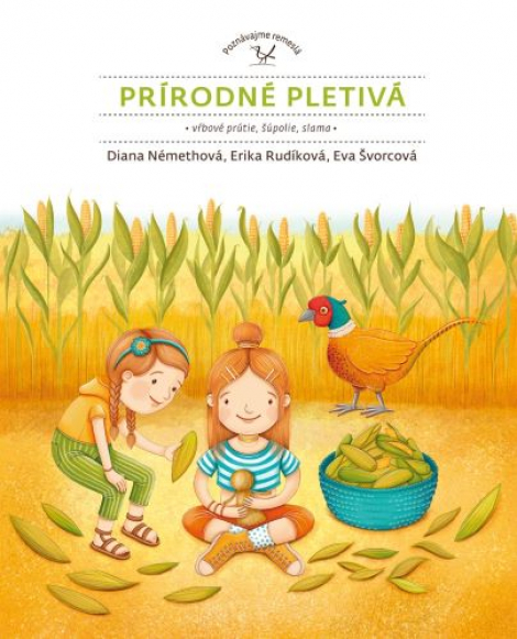 Prírodné pletivá (vŕbové prútie šúpolie, slama) - Poznávajme remeslá