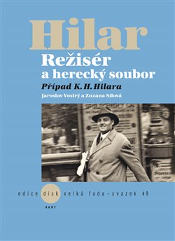 Režisér a herecký soubor. Případ K. H. Hilara - 