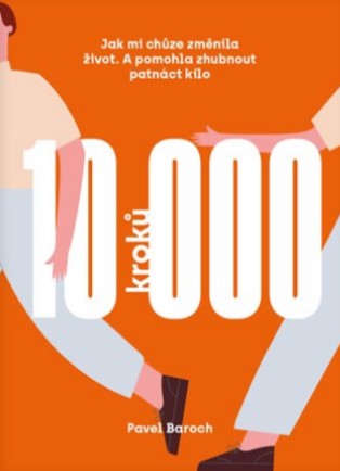 10000 kroků - Jak mi chůze změnila život. A pomohla zhubnout patnáct kilo.