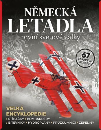 Německá letadla 1. světové války - Stíhačky, bombardéry, hydroplány, průzkumníci, zepelíny