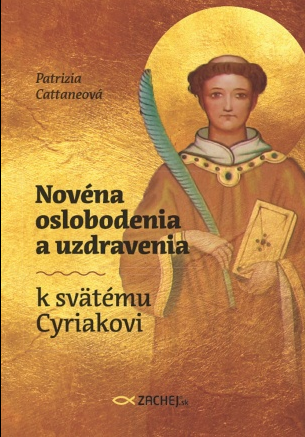 Novéna oslobodenia a uzdravenia k svätému Cyriakovi - 
