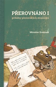 Přerovnáno I. - Příběhy přerovských strážníků