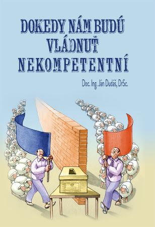 Dokedy nám budú vládnuť nekompetentní? - 