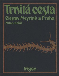 Trnitá cesta - Gustav Meyrink a Praha
