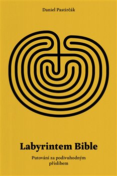 Labyrintem Bible - Putování za podivuhodným příslibem