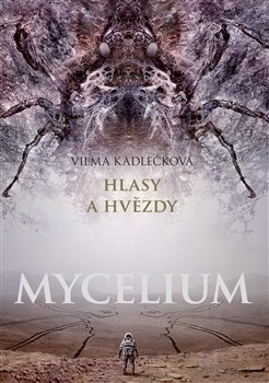 Mycelium V: Hlasy a hvězdy - 