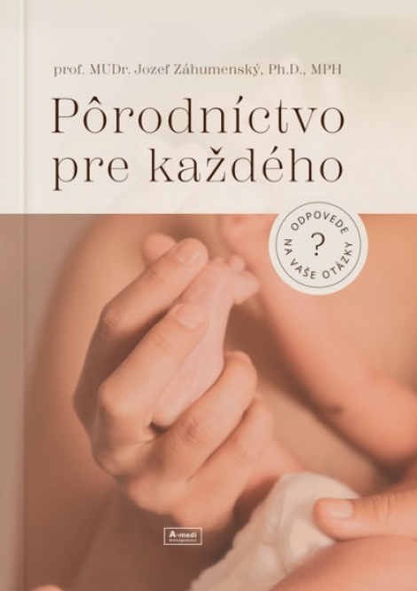 Pôrodníctvo pre každého - odpovede na vaše otázky