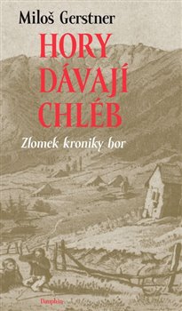 Hory dávají chléb - Zlomek kroniky hor