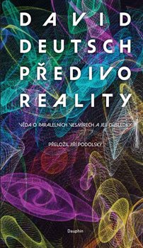 Předivo reality - věda o paralelních vesmírech a jejich důsledky
