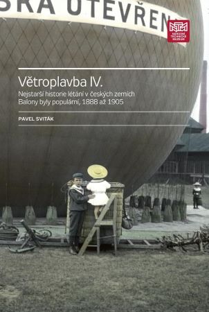 Větroplavba IV. - Nejstarší historie létání v českých zemích. Balony byly populární, 1888 až 1905
