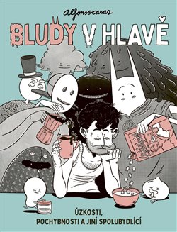 Bludy v hlavě - Úzkosti, pochybnosti a jiní spolubydlící