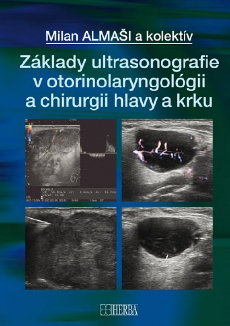 Základy ultrasonografie v otorinolaryngológii a chirurgii hlavy a krku - 