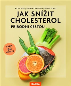 Jak snížit cholesterol přírodní cestou - Snižte svou hladinu cholesterolu přirozeně