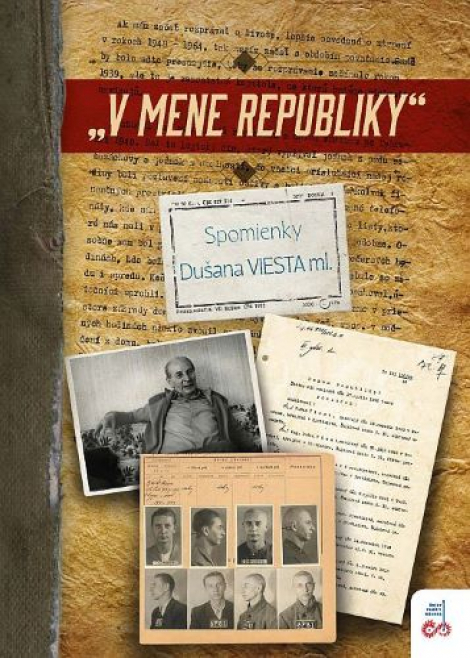 V mene republiky - Spomienky Dušana VIESTA ml.