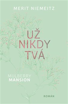 Mulberry Mansion: Už nikdy tvá - 