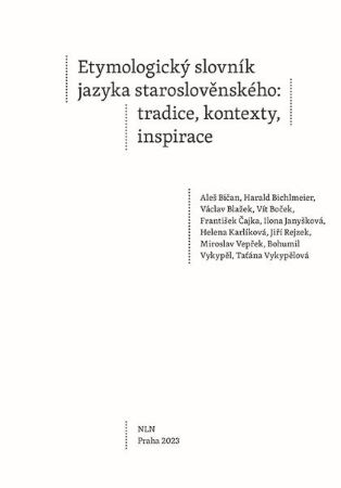 Etymologický slovník jazyka staroslověnského - Tradice, kontexty, inspirace
