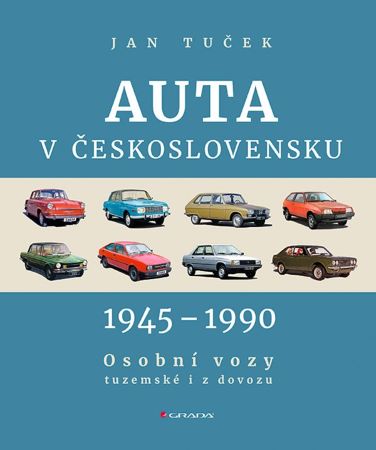 Auta v Československu 1945-1990 - Osobní vozy tuzemské i z dovozu