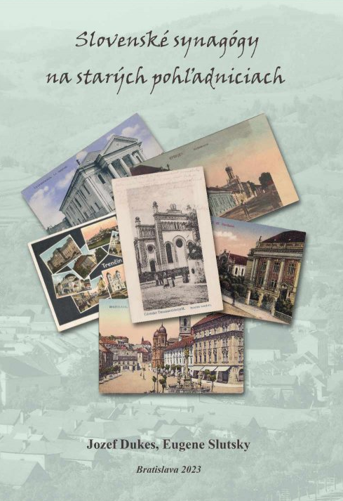 Slovenské synagógy na starých pohľadniciach - Jozef Dukes, Eugene Slutsky