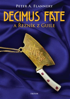 Decimus Fate a Řezník z Guile - Decimus Fate (2.díl)
