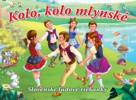 Kolo, kolo mlynské - Slovenské ľudové riekanky