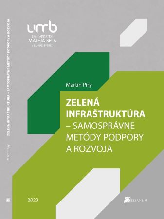 Zelená infraštruktúra – Samosprávne metódy podpory a rozvoja - 