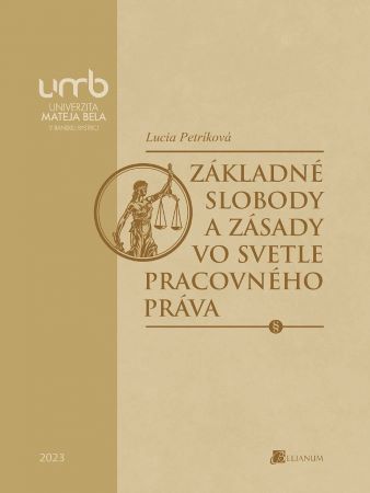 Základné slobody a zásady vo svetle pracovného práva - 