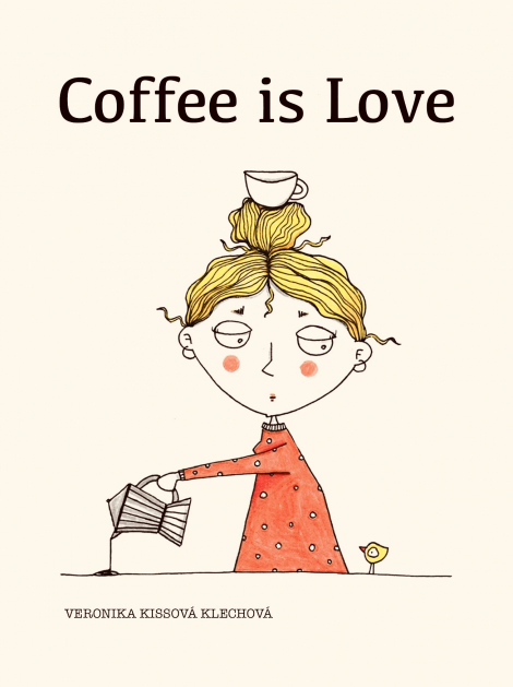 Coffee is love - Veronika Kissová