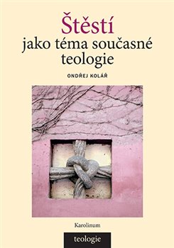 Štěstí jako téma současné teologie - 
