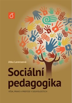 Sociální pedagogika - věda, praxe a profese v souvislostech
