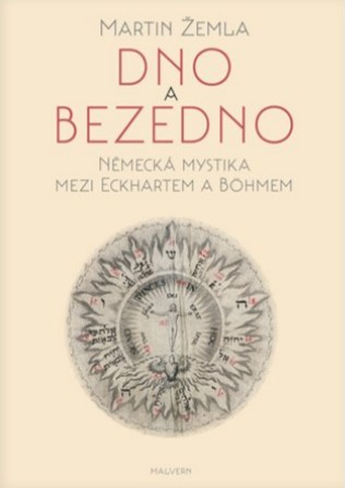 Dno a bezedno - Německá mystika mezi Eckhartem a Böhmem