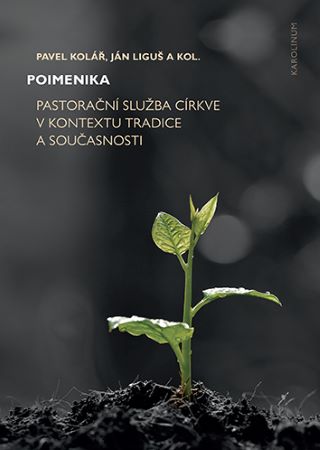 Poimenika - Pastorační služba církve v kontextu tradice a současnosti