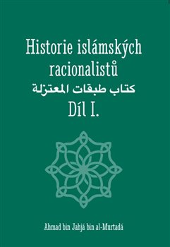 Historie islámských racionalistů Díl I. - 