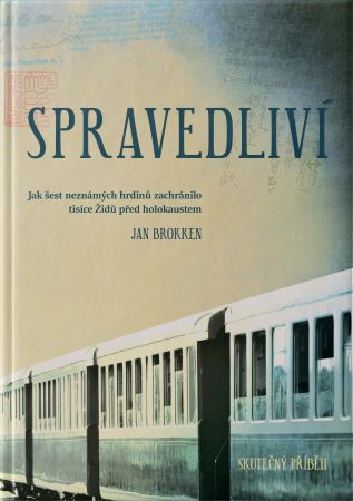 Spravedlivý - Jak šest neznámých hrdinů zachránilo tisíce Židů před holokaustem