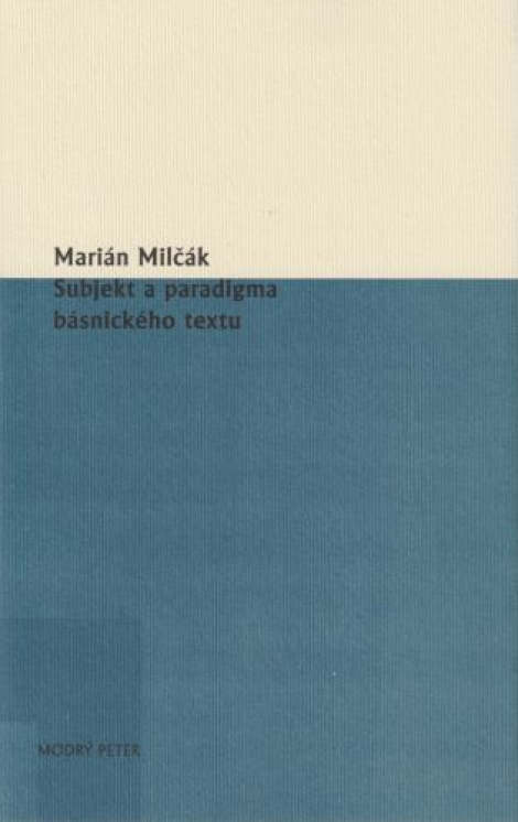 Subjekt a paradigma básnického textu - 43. zväzok edície Sivá brada