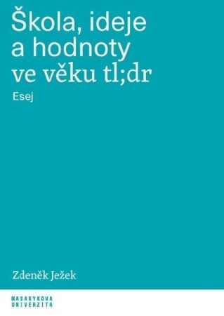 Škola, ideje a hodnoty ve věku tl dr - Esej