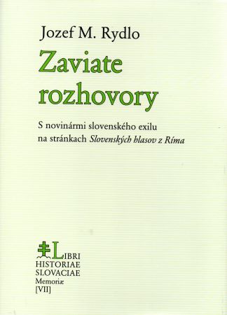 Zaviate rozhovory - S novinármi slovenského exilu na stránkach Slovenských hlasov z Ríma