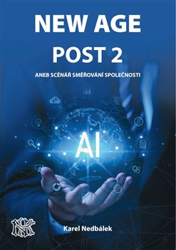 New Age Post 2. - aneb možný scénář vývoje společnosti