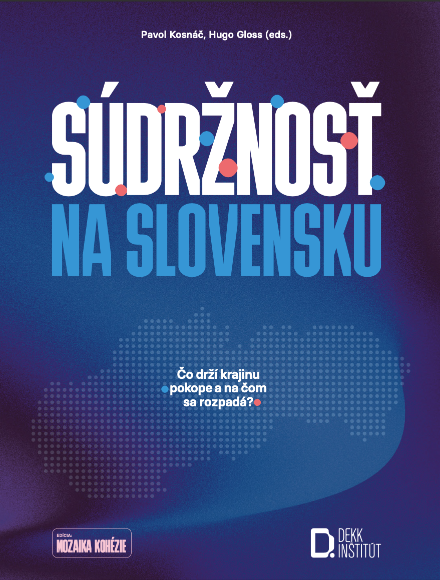 Súdržnosť na Slovensku - Čo drží krajinu pokope a na čom sa rozpadá?