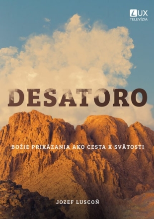 Desatoro - Božie prikázania ako cesta k svätosti