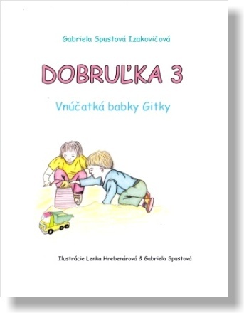 Dobruľka 3 (2. vydanie) - Gabriela Spustová Izakovičová