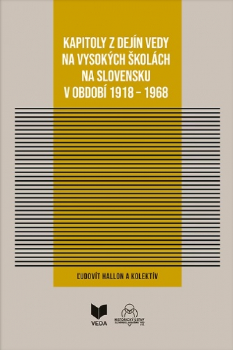 Kapitoly z dejín vedy na vysokých školách na Slovensku v období 1918-1968 - 